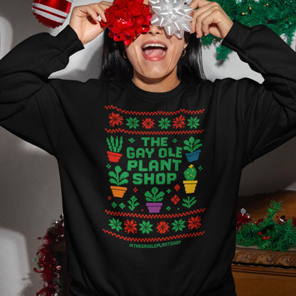 The Gay Ole Plant Shop Ugly Sweater Crewneck