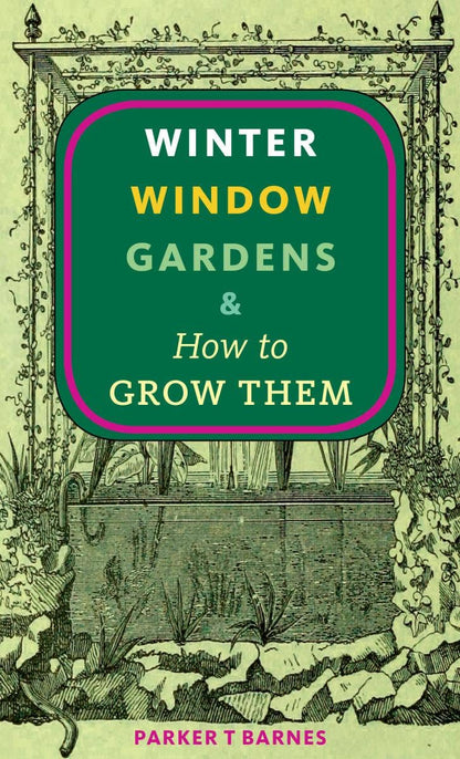 Winter Window Gardens &amp; How to Grow Them