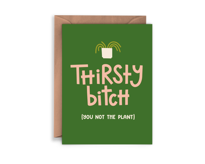Thirsty Bitch Greeting Card